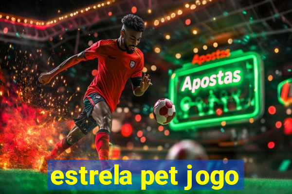 estrela pet jogo